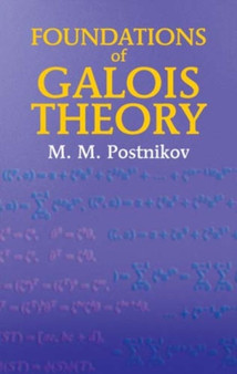 Foundations of Galois Theory by M M Postnikov - Paperback