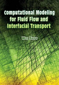 Computational Modeling for Fluid Flow and Interfacial Transport by Wei Shyy - Paperback