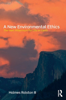 A New Environmental Ethics : The Next Millennium for Life on Earth by Holmes Rolston III - Paperback