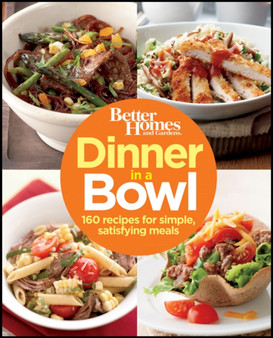 Dinner in a Bowl: Better Homes and Gardens