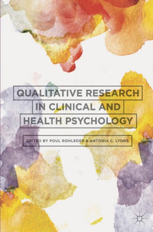 Qualitative Research in Clinical and Health Psychology by Poul Rohleder - Hardback