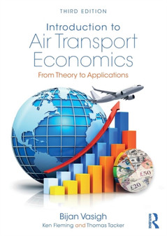 Introduction to Air Transport Economics : From Theory to Applications by Bijan Vasigh - Paperback