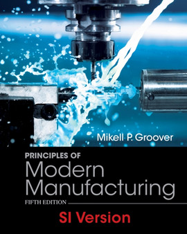 Principles of Modern Manufacturing Materials Processes and Systems 5E SI Version by Mikell P. Groover - Paperback
