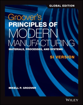 Groover's Principles of Modern Manufacturing : Materials, Processes, and Systems SI Version by Mikell P. Groover - Paperback