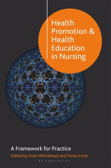 Health Promotion and Health Education in Nursing : A Framework for Practice by Dean Whitehead - Paperback
