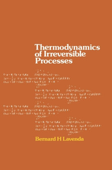 Thermodynamics of Irreversible Processes by B.H. Lavanda - Paperback