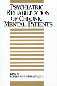 Psychiatric Rehabilitation of Chronic Mental Patients by Robert P. MD Liberman - Paperback