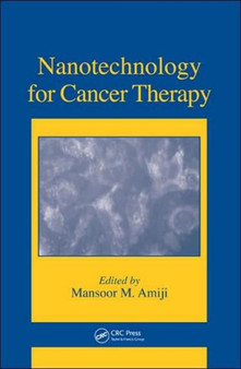 Nanotechnology for Cancer Therapy by Mansoor M. Amiji - Hardback