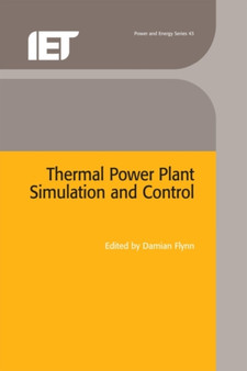 Thermal Power Plant Simulation and Control by Damian Flynn - Hardback
