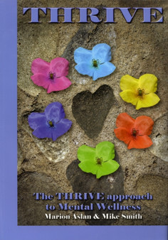 Thrive : The Thrive Approach to Mental Wellness by Michael Smith - Paperback