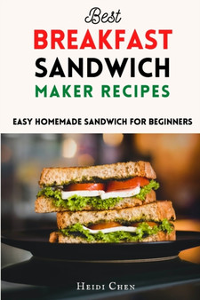 Best Breakfast Sandwich Maker Recipes : Easy Homemade Sandwich for Beginners