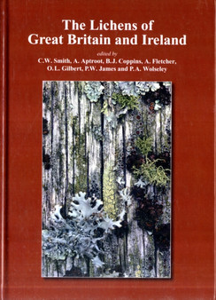The Lichens of Great Britain and Ireland by C.W. Smith - Hardback