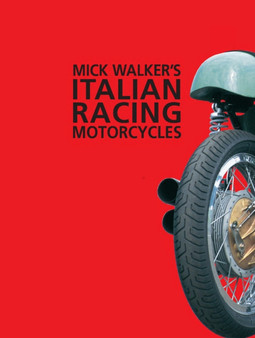 Mick Walker's Italian Racing Motorcycles by Mick Walker - Paperback