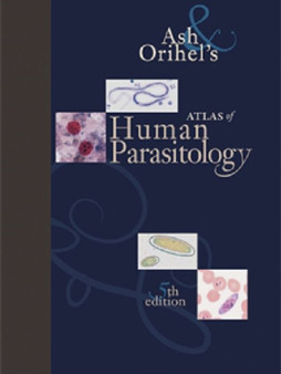Ash & Orihel's Atlas of Human Parasitology by Lawrence R. Ash - Hardback