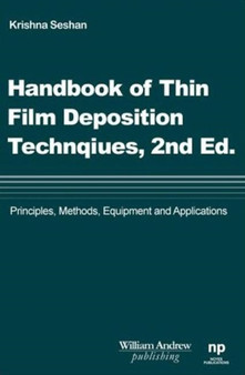 Handbook of Thin Film Deposition Techniques Principles, Methods, Equipment and Applications, Second Editon by Krishna Seshan - Hardback