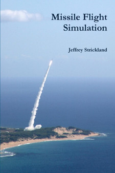 Missile Flight Simulation by President Jeffrey Strickland - Paperback