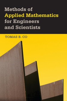 Methods of Applied Mathematics for Engineers and Scientists by Tomas B. Co - Hardback