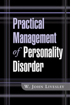 Practical Management of Personality Disorder by W.John Livesley - Hardback