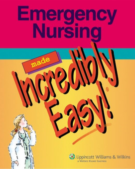 Emergency Nursing Made Incredibly Easy! by Springhouse - Paperback