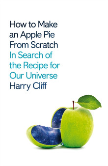 How to Make an Apple Pie from Scratch by Harry Cliff - Paperback