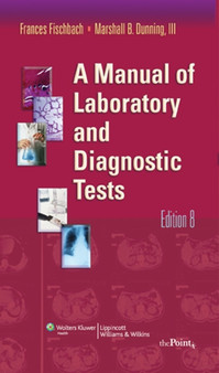 A Manual of Laboratory and Diagnostic Tests by Frances Talaska Fischbach - Paperback