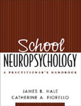 School Neuropsychology : A Practitioner's Handbook by James B. Hale - Paperback