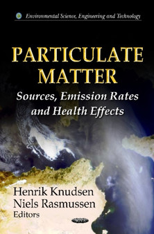 Particulate Matter : Sources, Emission Rates & Health Effects by Henrik Knudsen - Hardback