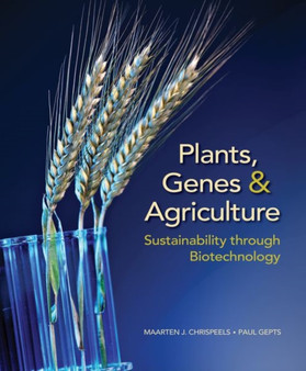 Plants, Genes, and Agriculture : Sustainability through Biotechnology by Maarten J. Chrispeels - Paperback