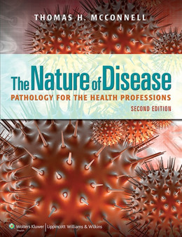 The Nature of Disease : Pathology for the Health Professions by Dr.Thomas H. MD FCAP McConnell - Paperback