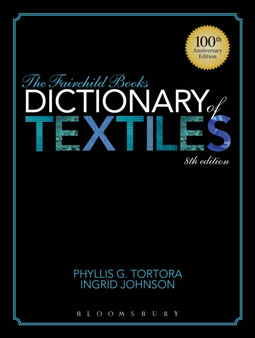 The Fairchild Books Dictionary of Textiles by Phyllis G. Tortora - Hardback