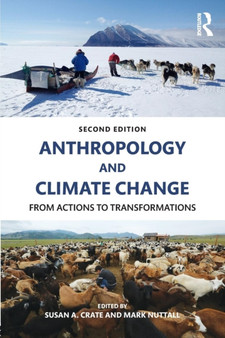 Anthropology and Climate Change : From Actions to Transformations by Susan A. Crate - Paperback