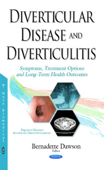 Diverticular Disease & Diverticulitis : Symptoms, Treatment Options & Long-Term Health Outcomes by Bernadette Dawson - Hardback