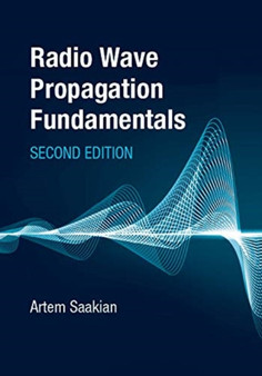 Radio Wave Propagation Fundamentals, Second Edition by Artem Saakian - Hardback