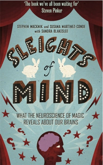Sleights of Mind : What the neuroscience of magic reveals about our brains by Sandra Blakeslee - Paperback