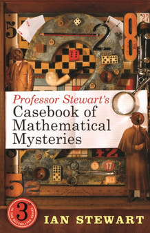 Professor Stewart's Casebook of Mathematical Mysteries by Professor Ian Stewart - Hardback