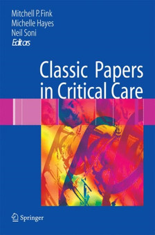 Classic Papers in Critical Care by Mitchell P. Fink - Hardback