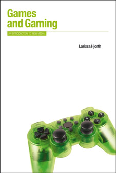 Games and Gaming : An Introduction to New Media by Larissa Hjorth - Hardback