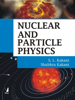 Nuclear & Particle Physics by S L Kakani - Hardback