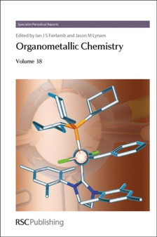 Organometallic Chemistry : Volume 38 : Volume 38 by Ian J S Fairlamb - Hardback