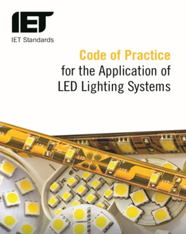 Code of Practice for the Application of LED Lighting Systems by The Institution of Engineering and Technology - Paperback
