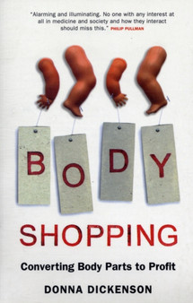 Body Shopping : The Economy Fuelled by Flesh and Blood by Donna Dickenson - Paperback