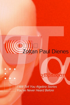 I Will Tell You Algebra Stories You'Ve Never Heard before by Z.P. Dienes - Paperback