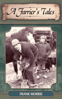 A Farrier's Tales by Frank Morris - Paperback