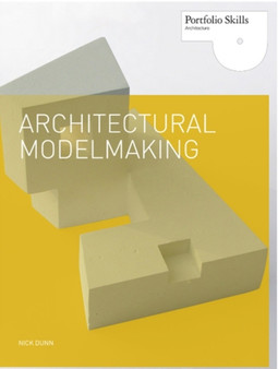Architectural Modelmaking (Portfolio Skills) by Nick Dunn - Paperback