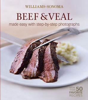 Williams-Sonoma Mastering: Beef & Veal : made easy with step-by-step photographs