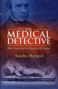 The Medical Detective : John Snow and the Mystery of Cholera by Sandra Hempel - Hardback