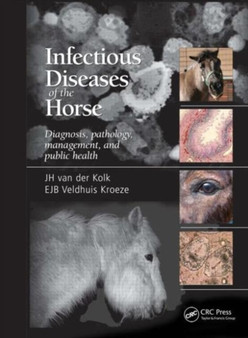 Infectious Diseases of the Horse : Diagnosis, pathology, management, and public health by JH van der Kolk - Hardback