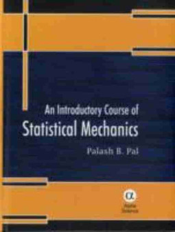 An Introductory Course of Statistical Mechanics by Palash B. Pal - Hardback