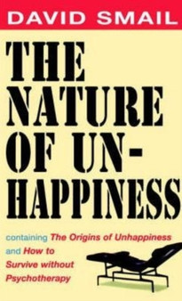 The Nature of Unhappiness by David Smail - Paperback