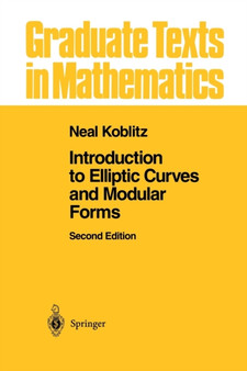 Introduction to Elliptic Curves and Modular Forms : 97 by Neal I. Koblitz - Paperback